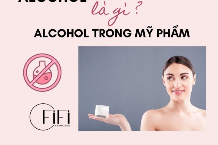 Alcohol là gì! Alcohol trong mỹ phẩm?