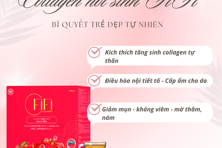 Collagen Nội Sinh FiFi: Giải pháp "vàng" cho làn da không tuổi, phù hợp với mọi đối tượng